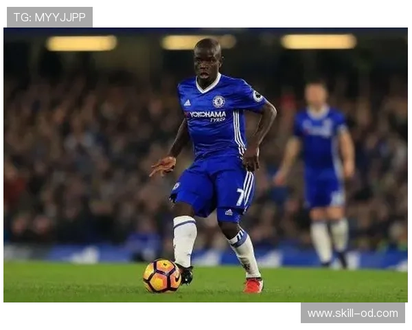 坎特：从法乙到英超冠军核心的逆袭之路解析